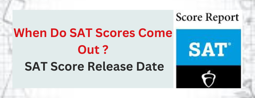 When Do SAT Scores Come Out SAT Score Release Date